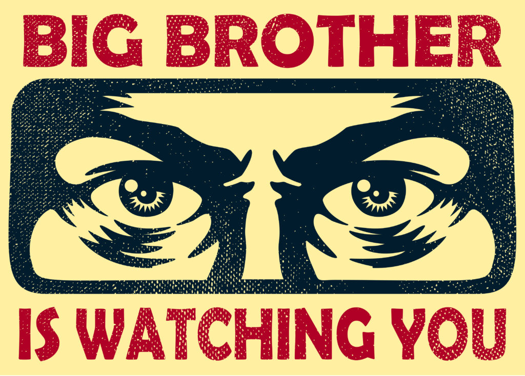 Big Brother is Watching You